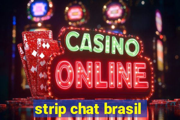 strip chat brasil